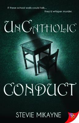 Uncatholic Conduct by Stevie Mikayne