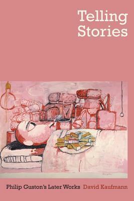 Telling Stories: Philip Guston's Later Works by David Kaufmann
