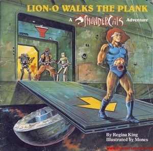 Lion-O Walks the Plank (A Thundercats Adventure) by Mones, Regina King