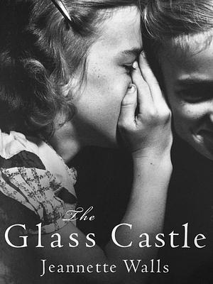 The Glass Castle by Jeannette Walls