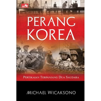 Perang Korea: Pertikaian Terpanjang Dua Saudara by Michael Wicaksono