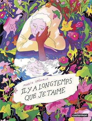 Il y a longtemps que je t'aime by Marie Spénale