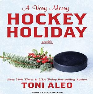 A Very Merry Hockey Holiday by Toni Aleo