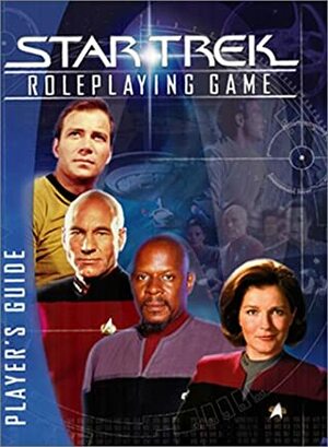 Star Trek Roleplaying Game: Player's Guide by Matthew Colville, Steven S. Long, Christian Moore, Owen Seyler, Kenneth Hite