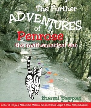 Further Adventures of Penrose the Mathematical Cat by Theoni Pappas