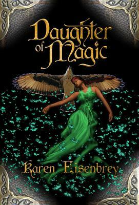 Daughter of Magic by Karen Eisenbrey