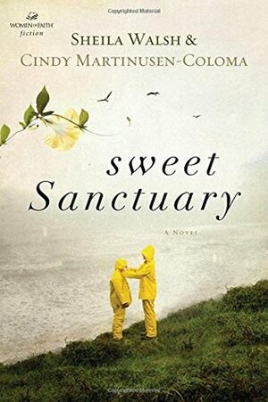 Sweet Sanctuary by Sheila Walsh, Cindy Martinusen Coloma