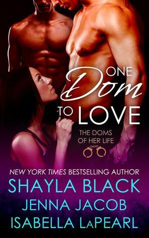 One Dom To Love by Jenna Jacob, Isabella LaPearl, Shayla Black