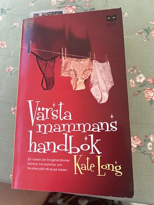 Värsta mammans handbok by Kate Long