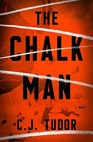 The Chalk Man by C.J. Tudor