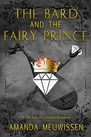 The Bard and the Fairy Prince by Amanda Meuwissen
