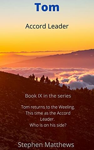 Tom; Accord Leader: Book IX in the TOM series by Stephen Matthews