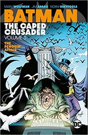 Batman: The Caped Crusader,\xa0Vol. 3: The Penguin Affair by Marv Wolfman, Alan Grant, Andy Helfer, Peter Milligan
