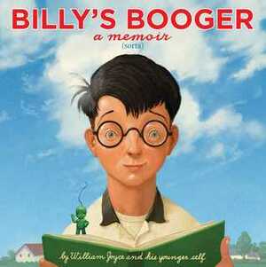 Billy's Booger by William Joyce, Moonbot