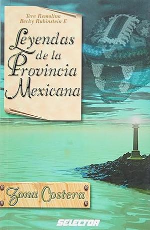 Leyendas de la provincia mexicana: Zona costera by Tere Remolina, Becky Rubinstein F.