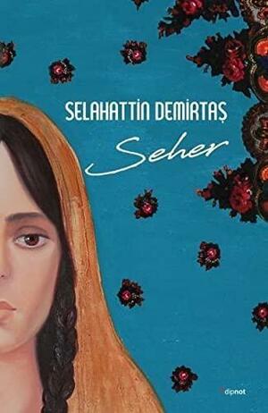 Seher by Selahattin Demirtaş