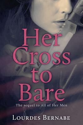 Her Cross to Bare by Lourdes Bernabe