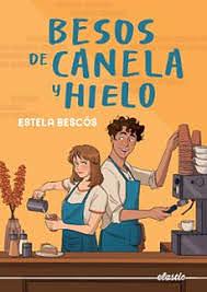 Besos de canela y hielo by Estela Bescós