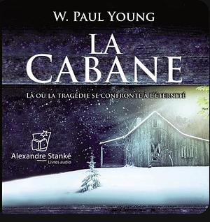 La Cabane by Wm. Paul Young