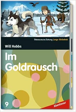 Im Goldrausch by Will Hobbs