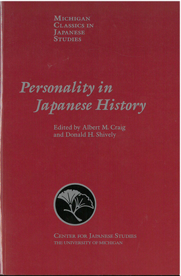 Personality in Japanese History by Albert Craig, Donald H. Shively