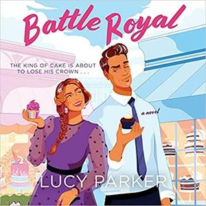 Battle Royal: A Novel by Lucy Parker