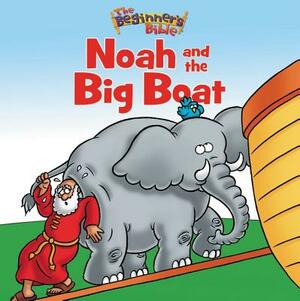The Beginner's Bible Noah and the Big Boat by The Zondervan Corporation