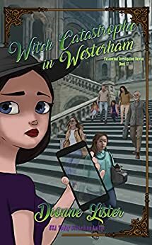 Witch Catastrophe in Westerham (Paranormal Investigation Bureau Cozy Mystery Book 17) by Dionne Lister