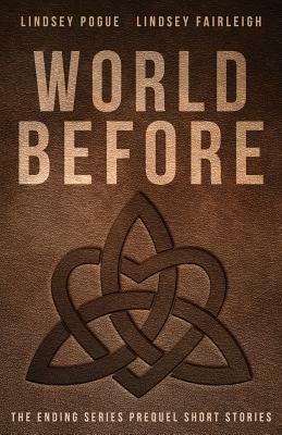 World Before by Lindsey Pogue, Lindsey Fairleigh