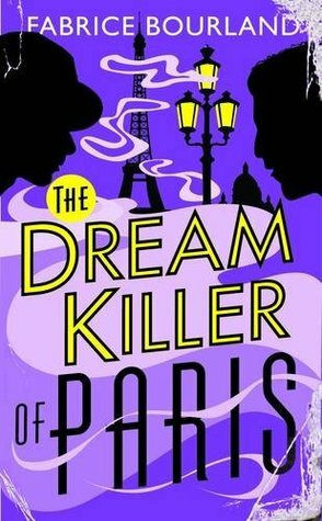 The Dream Killer of Paris by Morag Young, Fabrice Bourland