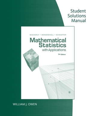 Student Solutions Manual for Wackerly/Mendenhall/Scheaffer's Mathematical Statistics with Applications, 7th by Richard L. Scheaffer, William Mendenhall, Dennis Wackerly