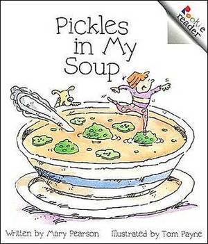 Pickles in My Soup by Tom Payne, Mary E. Pearson