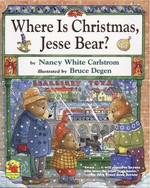 Where Is Christmas, Jesse Bear? by Nancy White Carlstrom