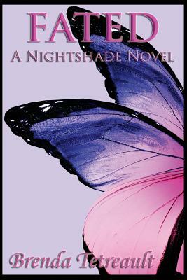 Fated: A Nightshade Novel by Brenda Tetreault