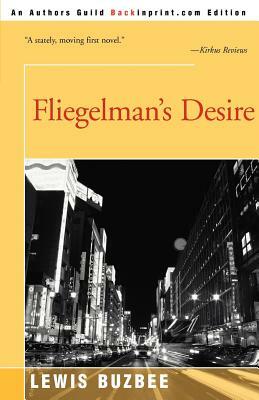 Fliegelman's Desire by Lewis Buzbee