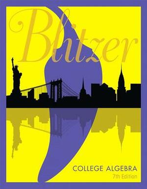 College Algebra Plus Mylab Math with Etext -- 24-Month Access Card Package by Robert Blitzer