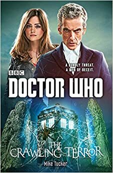 Doctor Who: Der kriechende Schrecken by Mike Tucker