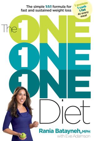 The One One One Diet: The Simple 1:1:1 Formula for Fast and Sustained Weight Loss by Eve Adamson, Rania Batayneh