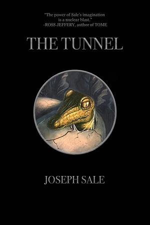 THE TUNNEL by Joseph Sale