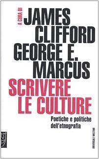 Scrivere le culture. Poetiche e politiche dell'etnografia by James Clifford, James Clifford