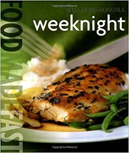 Food Made Fast: Weeknight by Melanie Barnard, Tucker &amp; Hossler, Chuck Williams