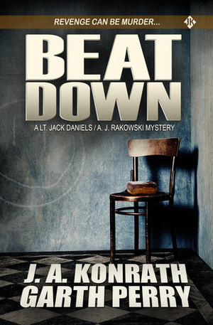 Beat Down by Garth Perry, J.A. Konrath