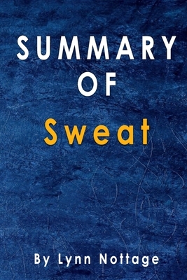 Summary Of Sweat: By Lynn Nottage by Alma Duncan