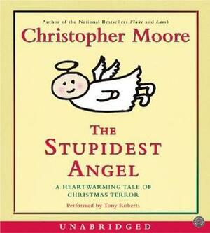 The Stupidest Angel by Christopher Moore, Tony Roberts