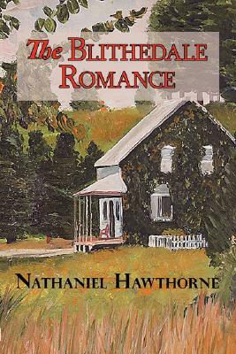 The Blithedale Romance by Nathaniel Hawthorne