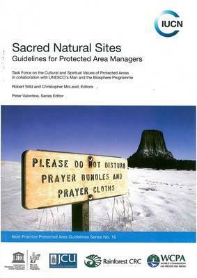 Sacred Natural Sites: Guidelines for Protected Area Managers by Christopher McLeod, Peter Valentine, Robert Wild