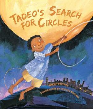 Tadeo's Search for Circles by Marion Brooker