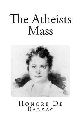 The Atheists Mass by Honoré de Balzac