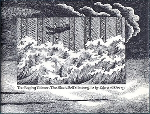 The Raging Tide: Or, the Black Doll's Imbroglio by Edward Gorey