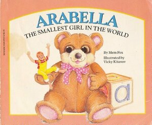 Arabella: The Smallest Girl in the World by Mem Fox